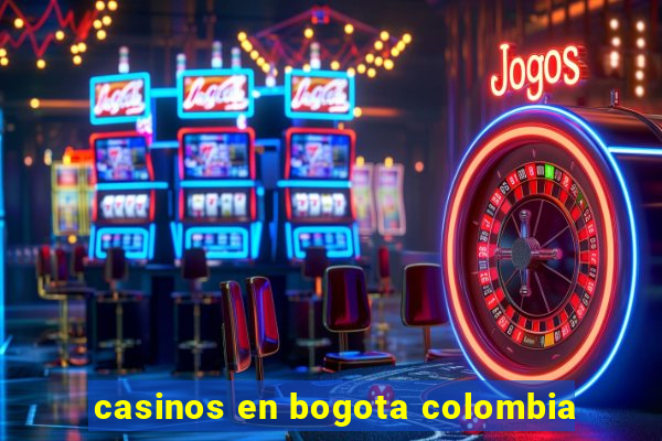 casinos en bogota colombia